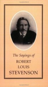 book cover of The sayings of Robert Louis Stevenson by Robert Louis Stevenson