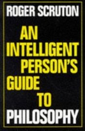 book cover of An Intelligent Person's Guide to Philosophy by Roger Scruton