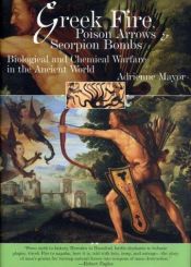 book cover of Greek Fire,Poison Arrows and Scorpion Bombs by Adrienne Mayor