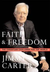 book cover of Faith and Freedom: The Christian Challenge for the World by 지미 카터
