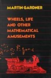 book cover of Wheels, life, and other mathematical amusements by Martin Gardner