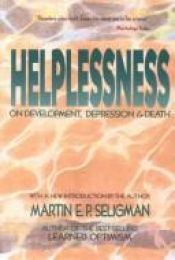 book cover of Helplessness On Depression, Development and Death by Martin Seligman