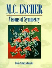 book cover of Visions of Symmetry: Notebooks, Periodic Drawings and related work of M. C. Escher by Doris Schattschneider