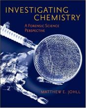 book cover of INVESTIGATING CHEMISTRY: A Forensic Science Persective by Matthew Johll