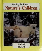 book cover of Getting to Know...Nature's Children: Polar Bears & Skunks by Caroline Greenland