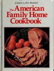 book cover of American Family Home Cookbook by Culinary Arts Institute