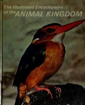 book cover of The Illustrated Encyclopedia of the Animal Kingdom (Volume 1) by Illustrated with Photographs