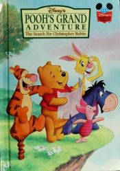 book cover of Disney's Pooh's Grand Adventure the Search for Christopher Robin (Disney Movie Book Library, Volume 11) by Alans Aleksandrs Milns