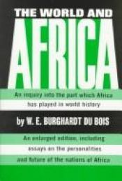 book cover of The World and Africa: An Inquiry into the Part which Africa Has Played in World History by W. E. B. Du Bois