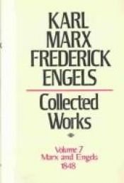 book cover of Collected Works of Karl Marx and Friedrich Engels, Vol. 7: 1848, Demands of the Communist Party in Germany, Articles, Sp by カール・マルクス