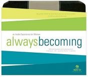 book cover of Always Becoming Audio Devotional CD, New Century Version: An Audio Experience for Women by Various Artists
