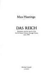 book cover of Reich, Das: March of the Second S.S.Panzer Division Through France, June 1944 by Max Hastings
