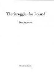 book cover of The struggles for Poland by Neal Ascherson