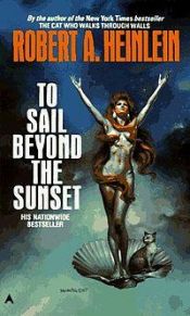 book cover of To Sail Beyond the Sunset by روبرت أنسون هيينلين