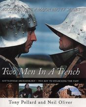 book cover of Two men in a trench : battlefield archaeology--the key to unlocking the past by Tony Pollard