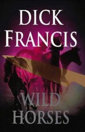 book cover of Wild Horses by Dick Francis