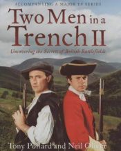 book cover of Two Men in a Trench II: Uncovering the Secrets of British Battlefields by Tony Pollard