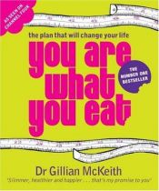 book cover of You Are What You Eat: The Plan That Will Change Your Life by Gillian McKeith