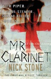 book cover of Mr. Clarinet: A Novel (Max Mingus Thriller) by Nick Stone