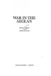 book cover of War in the Aegean by Peter Charles Smith