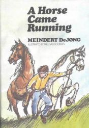 book cover of A Horse Came Running by Meindert DeJong