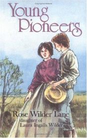 book cover of Young Pioneers by Rose Wilder Lane