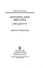 book cover of Antonio and Mellida. The first part. Edited by G. K. Hunter by John Marston