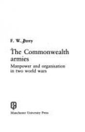book cover of The Commonwealth Armies: Manpower and Organisation in Two World Wars (War, Armed Forces and Society) by F. W. Perry