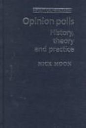 book cover of Opinion Polls : History, Theory and Practice (Political Analyses) by Nicholas Moon