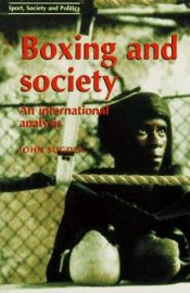 book cover of Boxing and Society: An International Analysis (Sport, Society, and Politics) by John Peter Sugden