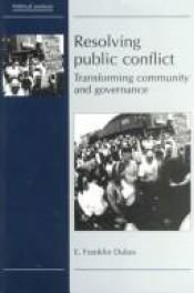 book cover of Resolving Public Conflict: Transforming Community and Governance (Political Analyses) by E. Franklin Dukes