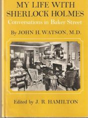 book cover of My Life with Sherlock Holmes: Conversations in Baker Street by John H. Watson, M.D by Артур Конан Дойль