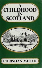 book cover of A childhood in Scotland by Christian Miller