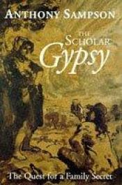 book cover of The scholar gypsy : the quest for a family secret by Anthony Sampson