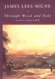 book cover of Through Wood and Dale by James Lees-Milne