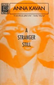 book cover of A stranger still by Anna Kavan