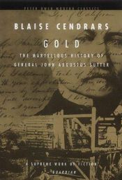 book cover of Het goud : de wonderbare geschiedenis van generaal Johann August Suter by Blaise Cendrars
