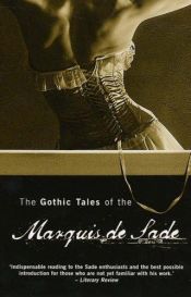 book cover of The Gothic Tales of the Marquis de Sade by Markis de Sade