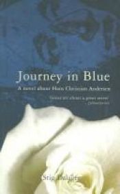 book cover of Journey in Blue: A Novel About Hans Christian Andersen by Stig Dalager