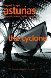 book cover of The Cyclone by Miguel Ángel Asturias