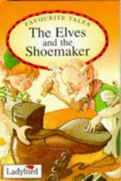book cover of The elves and the shoemaker by 雅各布·格林