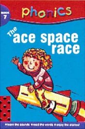 book cover of The Ace Space Race (Phonics) by Clive Gifford