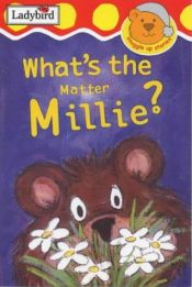 book cover of What's the Matter, Millie? (Ladybird Snuggle Up Stories) by Nicola Baxter