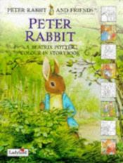 book cover of Peter Rabbit: A Beatrix Potter Colour in Story Book (Peter Rabbit & Friends) by Beatrix Potter