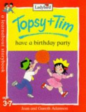 book cover of Topsy and Tim Have a Birthday Party by Jean Adamson