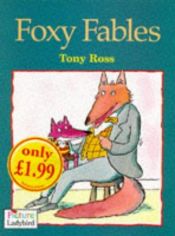 book cover of Foxy Fables by Tony Ross
