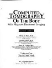 book cover of Computed tomography of the body with magnetic resonance imaging by Albert A. Moss