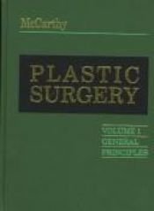book cover of Plastic Surgery General Principles by Joseph E. McCarthy
