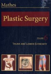 book cover of Plastic Surgery: The Trunk v. 6 (Plastic Surgery) by Joseph E. McCarthy