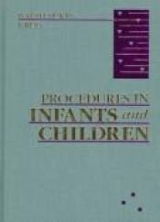 book cover of Procedures in infants and children by Michele C. Walsh-Sukys